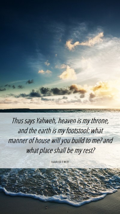 Picture 06 - Isaiah 66:1 WEB Mobile Phone Wallpaper - Thus says Yahweh, heaven is my throne, and the - Mobile Bible Verse Wallpaper
