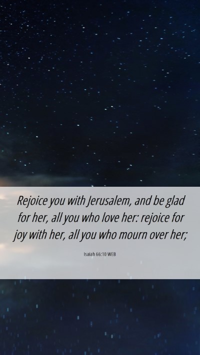 Picture 06 - Isaiah 66:10 WEB Mobile Phone Wallpaper - Rejoice you with Jerusalem, and be glad for her, - Mobile Bible Verse Wallpaper