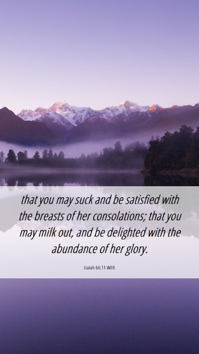 Picture 06 - Isaiah 66:11 WEB Mobile Phone Wallpaper - that you may suck and be satisfied with the - Mobile Bible Verse Wallpaper