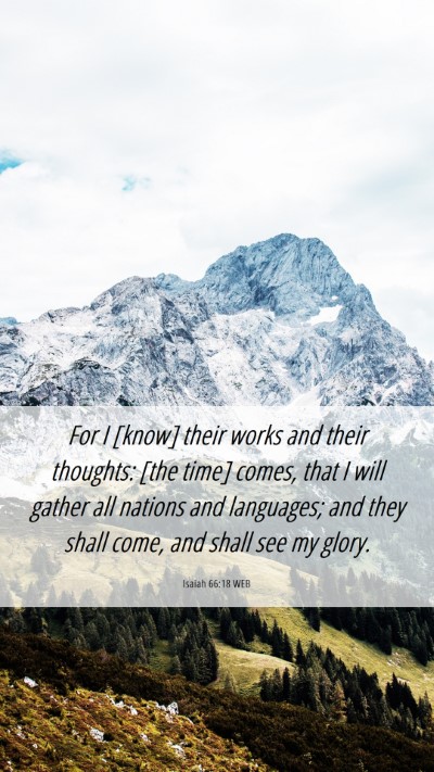 Picture 06 - Isaiah 66:18 WEB Mobile Phone Wallpaper - For I [know] their works and their thoughts: [the - Mobile Bible Verse Wallpaper