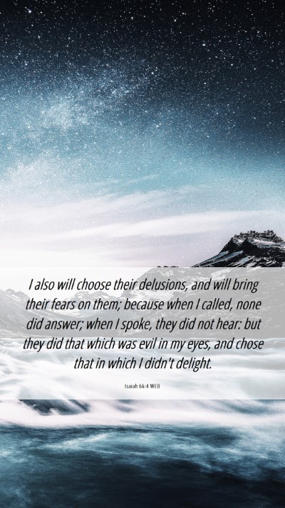 Picture 06 - Isaiah 66:4 WEB Mobile Phone Wallpaper - I also will choose their delusions, and will - Mobile Bible Verse Wallpaper