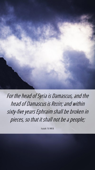 Picture 06 - Isaiah 7:8 WEB Mobile Phone Wallpaper - For the head of Syria is Damascus, and the head - Mobile Bible Verse Wallpaper