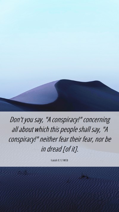 Picture 06 - Isaiah 8:12 WEB Mobile Phone Wallpaper - Don't you say, 