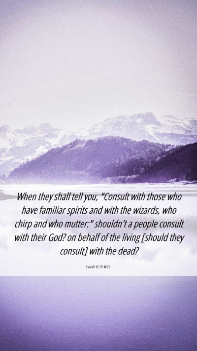 Picture 06 - Isaiah 8:19 WEB Mobile Phone Wallpaper - When they shall tell you, 