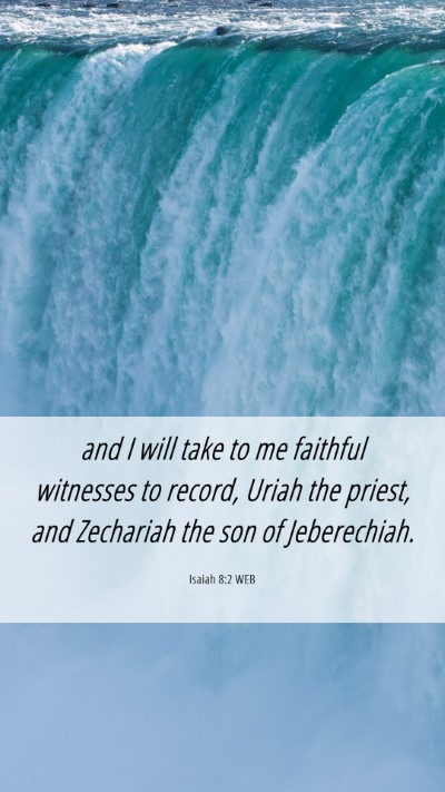 Picture 06 - Isaiah 8:2 WEB Mobile Phone Wallpaper - and I will take to me faithful witnesses to - Mobile Bible Verse Wallpaper