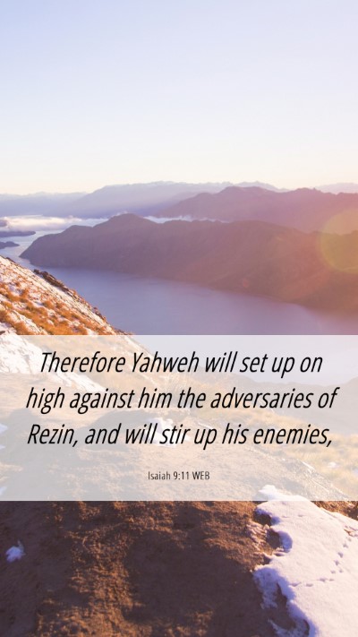 Picture 06 - Isaiah 9:11 WEB Mobile Phone Wallpaper - Therefore Yahweh will set up on high against him - Mobile Bible Verse Wallpaper