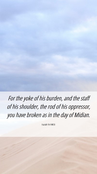 Picture 06 - Isaiah 9:4 WEB Mobile Phone Wallpaper - For the yoke of his burden, and the staff of his - Mobile Bible Verse Wallpaper