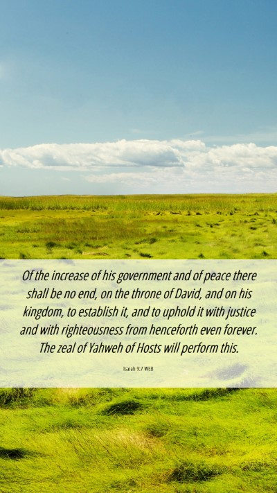 Picture 06 - Isaiah 9:7 WEB Mobile Phone Wallpaper - Of the increase of his government and of peace - Mobile Bible Verse Wallpaper