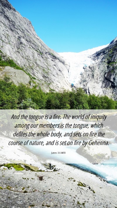 Picture 06 - James 3:6 WEB Mobile Phone Wallpaper - And the tongue is a fire. The world of iniquity - Mobile Bible Verse Wallpaper