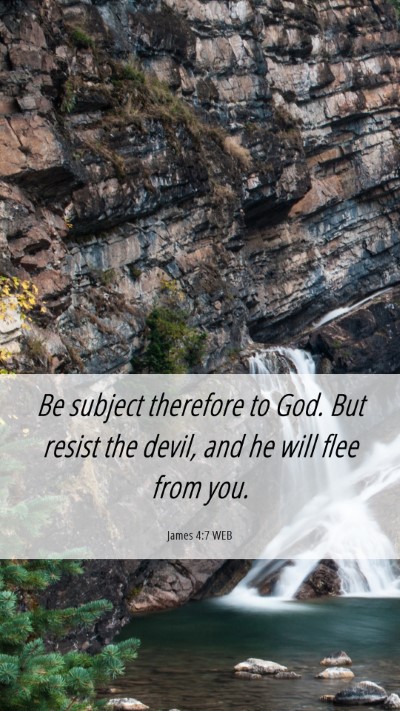 Picture 06 - James 4:7 WEB Mobile Phone Wallpaper - Be subject therefore to God. But resist the - Mobile Bible Verse Wallpaper