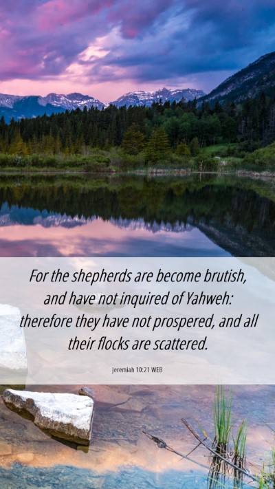 Picture 06 - Jeremiah 10:21 WEB Mobile Phone Wallpaper - For the shepherds are become brutish, and have - Mobile Bible Verse Wallpaper