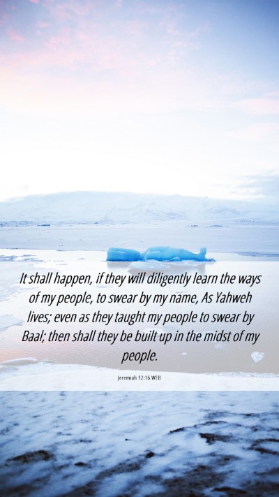 Picture 06 - Jeremiah 12:16 WEB Mobile Phone Wallpaper - It shall happen, if they will diligently learn - Mobile Bible Verse Wallpaper