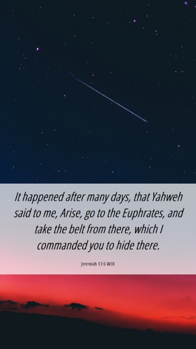 Picture 06 - Jeremiah 13:6 WEB Mobile Phone Wallpaper - It happened after many days, that Yahweh said to - Mobile Bible Verse Wallpaper