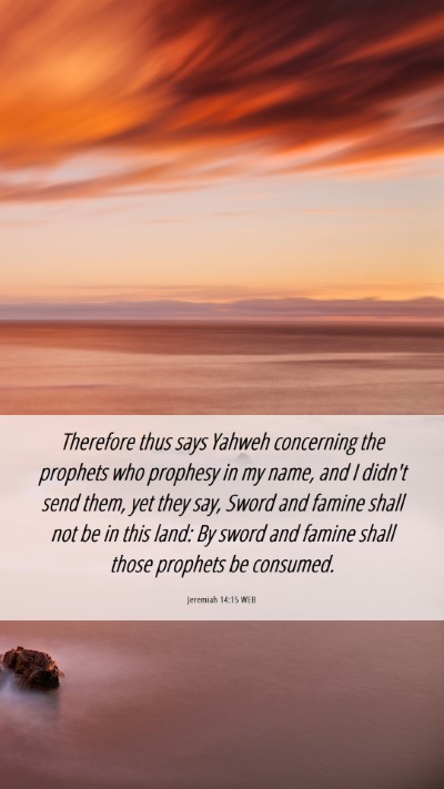Picture 06 - Jeremiah 14:15 WEB Mobile Phone Wallpaper - Therefore thus says Yahweh concerning the - Mobile Bible Verse Wallpaper