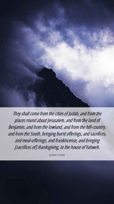 Picture 06 - Jeremiah 17:26 WEB Mobile Phone Wallpaper - They shall come from the cities of Judah, and - Mobile Bible Verse Wallpaper