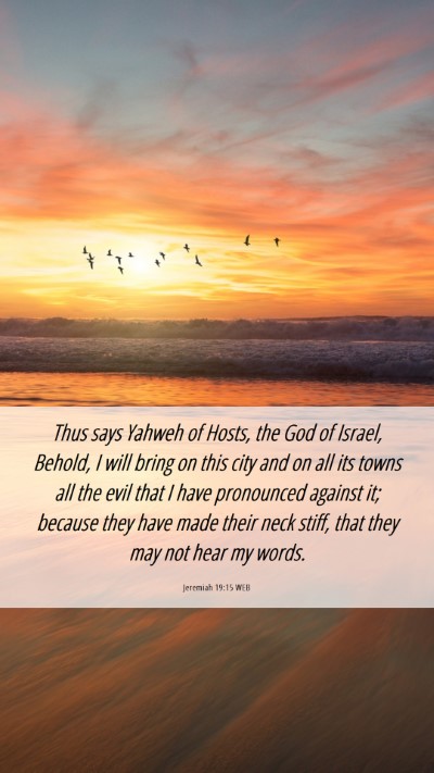 Picture 06 - Jeremiah 19:15 WEB Mobile Phone Wallpaper - Thus says Yahweh of Hosts, the God of Israel, - Mobile Bible Verse Wallpaper