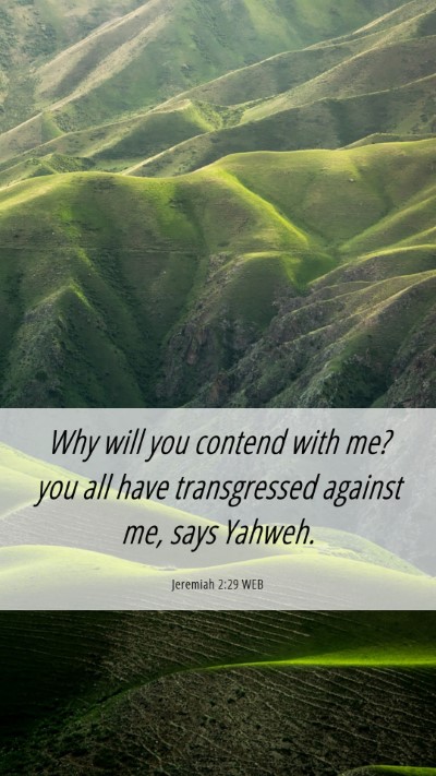Picture 06 - Jeremiah 2:29 WEB Mobile Phone Wallpaper - Why will you contend with me? you all have - Mobile Bible Verse Wallpaper