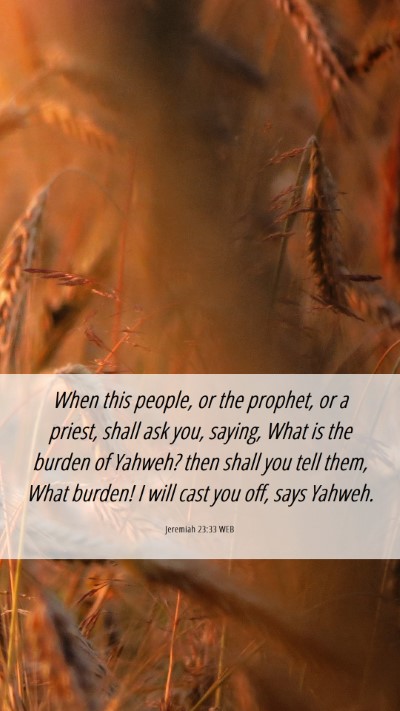 Picture 06 - Jeremiah 23:33 WEB Mobile Phone Wallpaper - When this people, or the prophet, or a priest, - Mobile Bible Verse Wallpaper