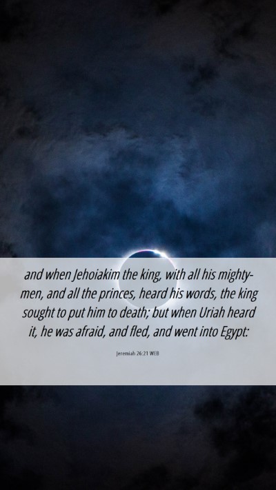Picture 06 - Jeremiah 26:21 WEB Mobile Phone Wallpaper - and when Jehoiakim the king, with all his - Mobile Bible Verse Wallpaper