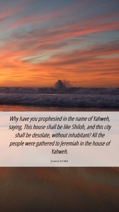 Picture 06 - Jeremiah 26:9 WEB Mobile Phone Wallpaper - Why have you prophesied in the name of Yahweh, - Mobile Bible Verse Wallpaper