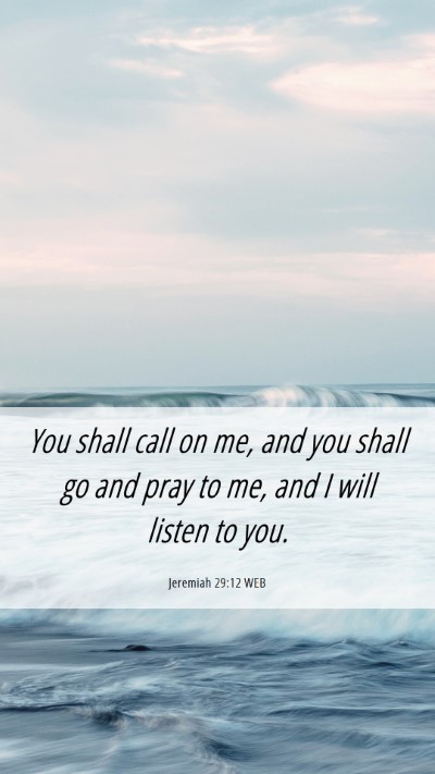 Picture 06 - Jeremiah 29:12 WEB Mobile Phone Wallpaper - You shall call on me, and you shall go and pray - Mobile Bible Verse Wallpaper