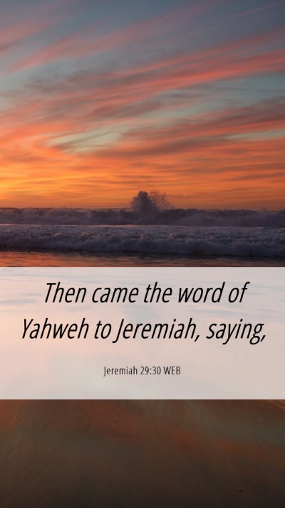 Picture 06 - Jeremiah 29:30 WEB Mobile Phone Wallpaper - Then came the word of Yahweh to Jeremiah, - Mobile Bible Verse Wallpaper