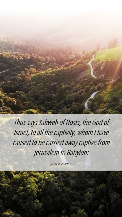 Picture 06 - Jeremiah 29:4 WEB Mobile Phone Wallpaper - Thus says Yahweh of Hosts, the God of Israel, to - Mobile Bible Verse Wallpaper