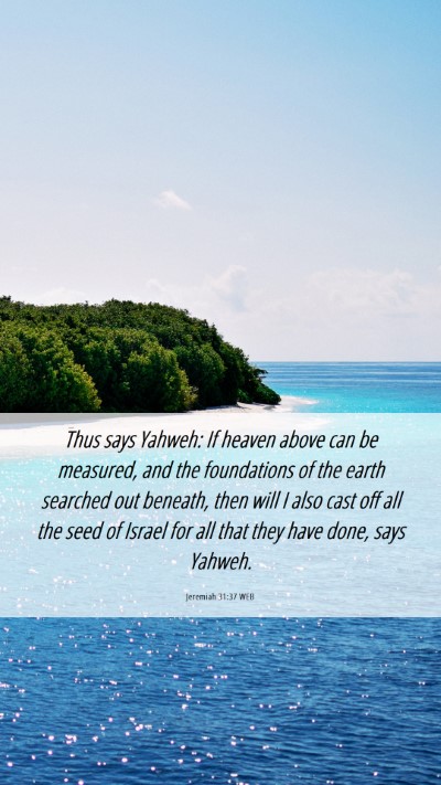 Picture 06 - Jeremiah 31:37 WEB Mobile Phone Wallpaper - Thus says Yahweh: If heaven above can be - Mobile Bible Verse Wallpaper