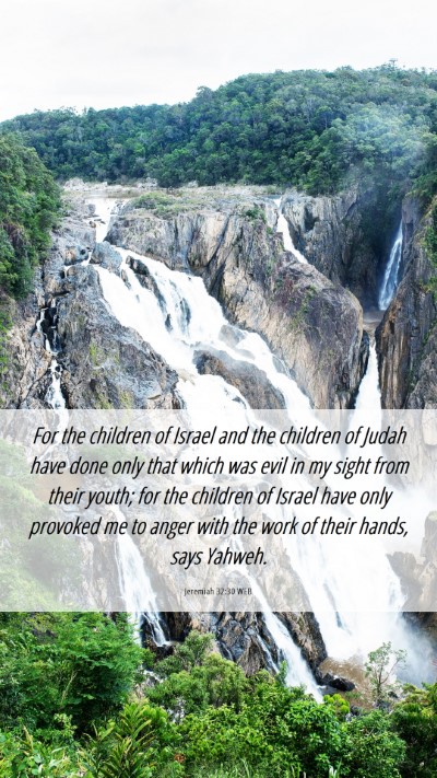 Picture 06 - Jeremiah 32:30 WEB Mobile Phone Wallpaper - For the children of Israel and the children of - Mobile Bible Verse Wallpaper