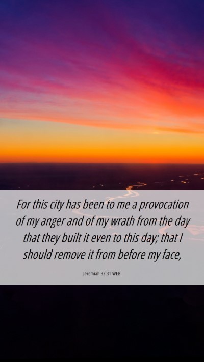 Picture 06 - Jeremiah 32:31 WEB Mobile Phone Wallpaper - For this city has been to me a provocation of my - Mobile Bible Verse Wallpaper