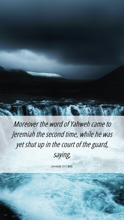 Picture 06 - Jeremiah 33:1 WEB Mobile Phone Wallpaper - Moreover the word of Yahweh came to Jeremiah the - Mobile Bible Verse Wallpaper