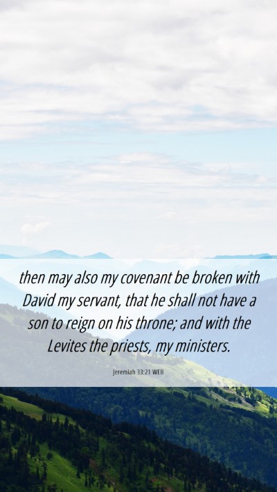 Picture 06 - Jeremiah 33:21 WEB Mobile Phone Wallpaper - then may also my covenant be broken with David my - Mobile Bible Verse Wallpaper