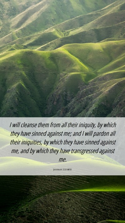 Picture 06 - Jeremiah 33:8 WEB Mobile Phone Wallpaper - I will cleanse them from all their iniquity, by - Mobile Bible Verse Wallpaper