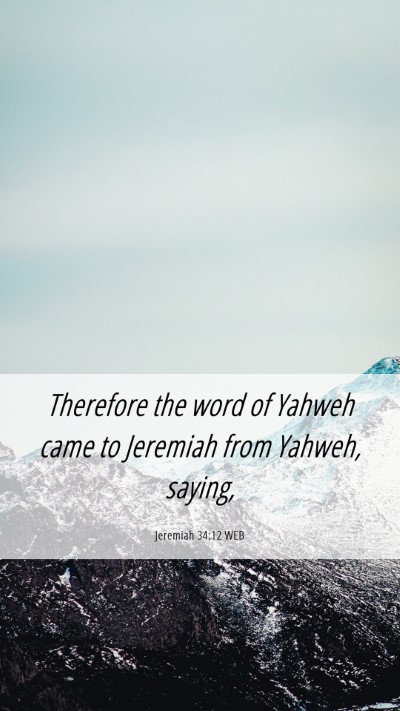 Picture 06 - Jeremiah 34:12 WEB Mobile Phone Wallpaper - Therefore the word of Yahweh came to Jeremiah - Mobile Bible Verse Wallpaper
