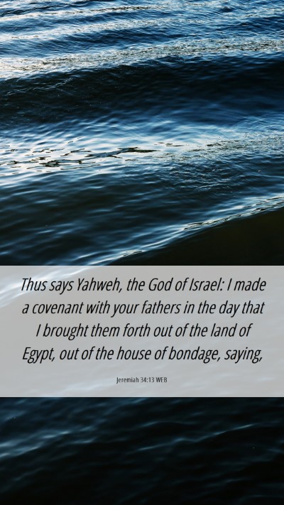 Picture 06 - Jeremiah 34:13 WEB Mobile Phone Wallpaper - Thus says Yahweh, the God of Israel: I made a - Mobile Bible Verse Wallpaper