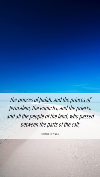 Picture 06 - Jeremiah 34:19 WEB Mobile Phone Wallpaper - the princes of Judah, and the princes of - Mobile Bible Verse Wallpaper