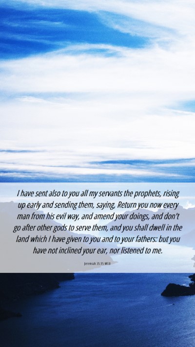 Picture 06 - Jeremiah 35:15 WEB Mobile Phone Wallpaper - I have sent also to you all my servants the - Mobile Bible Verse Wallpaper