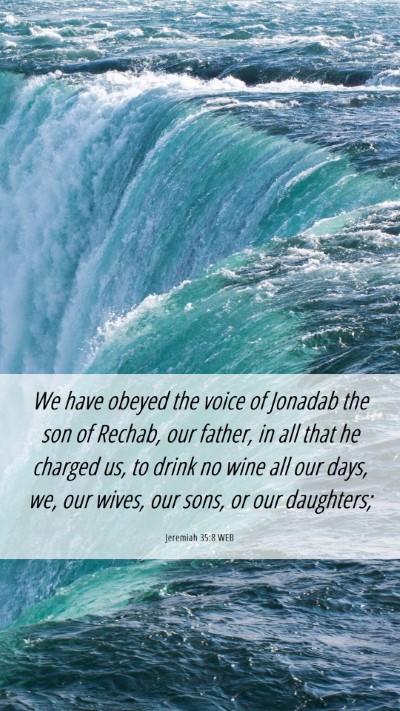 Picture 06 - Jeremiah 35:8 WEB Mobile Phone Wallpaper - We have obeyed the voice of Jonadab the son of - Mobile Bible Verse Wallpaper