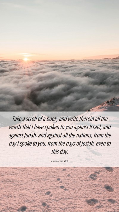 Picture 06 - Jeremiah 36:2 WEB Mobile Phone Wallpaper - Take a scroll of a book, and write therein all - Mobile Bible Verse Wallpaper