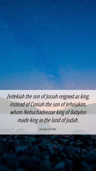 Picture 06 - Jeremiah 37:1 WEB Mobile Phone Wallpaper - Zedekiah the son of Josiah reigned as king, - Mobile Bible Verse Wallpaper
