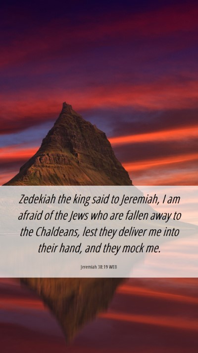 Picture 06 - Jeremiah 38:19 WEB Mobile Phone Wallpaper - Zedekiah the king said to Jeremiah, I am afraid - Mobile Bible Verse Wallpaper