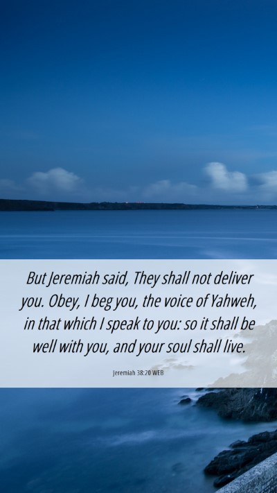 Picture 06 - Jeremiah 38:20 WEB Mobile Phone Wallpaper - But Jeremiah said, They shall not deliver you. - Mobile Bible Verse Wallpaper