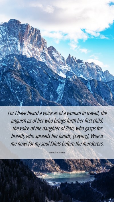 Picture 06 - Jeremiah 4:31 WEB Mobile Phone Wallpaper - For I have heard a voice as of a woman in - Mobile Bible Verse Wallpaper