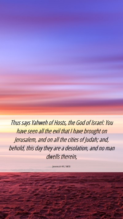 Picture 06 - Jeremiah 44:2 WEB Mobile Phone Wallpaper - Thus says Yahweh of Hosts, the God of Israel: You - Mobile Bible Verse Wallpaper