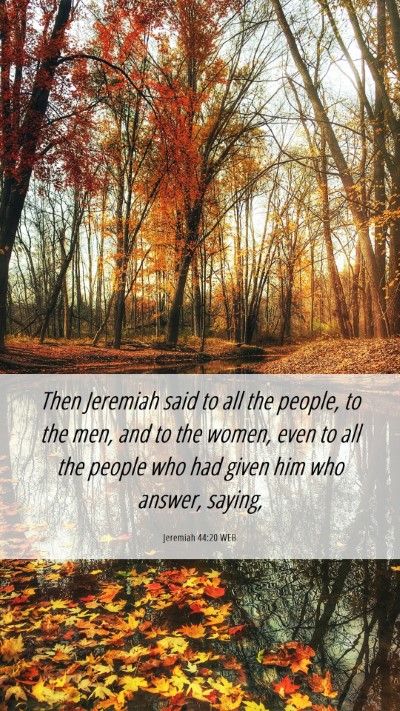 Picture 06 - Jeremiah 44:20 WEB Mobile Phone Wallpaper - Then Jeremiah said to all the people, to the men, - Mobile Bible Verse Wallpaper