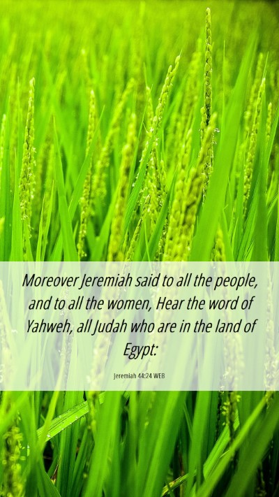 Picture 06 - Jeremiah 44:24 WEB Mobile Phone Wallpaper - Moreover Jeremiah said to all the people, and to - Mobile Bible Verse Wallpaper