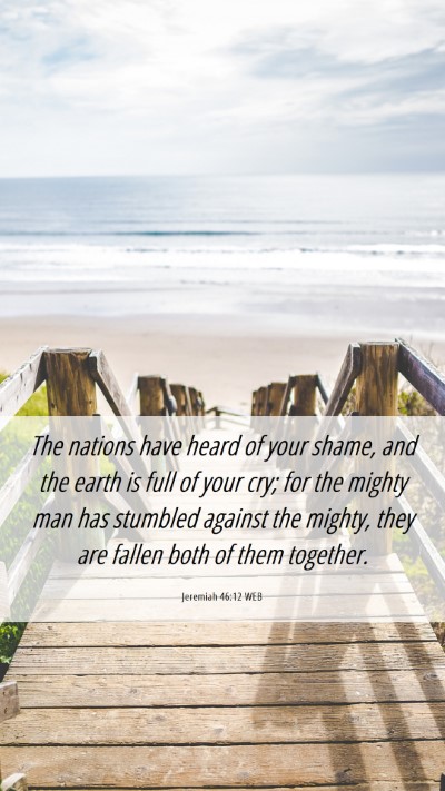 Picture 06 - Jeremiah 46:12 WEB Mobile Phone Wallpaper - The nations have heard of your shame, and the - Mobile Bible Verse Wallpaper
