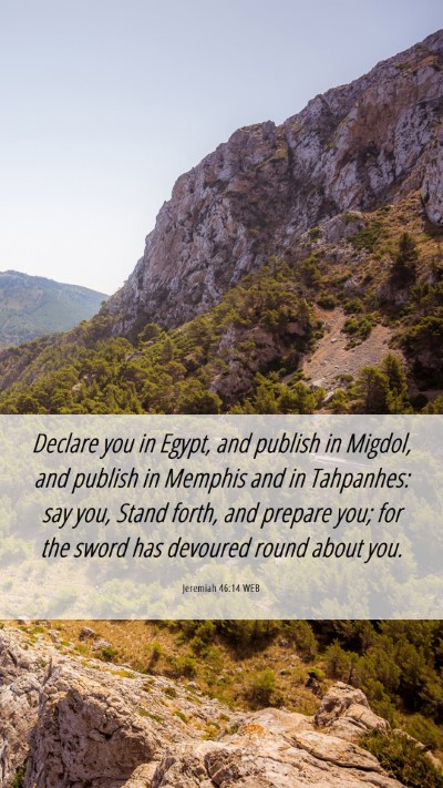 Picture 06 - Jeremiah 46:14 WEB Mobile Phone Wallpaper - Declare you in Egypt, and publish in Migdol, and - Mobile Bible Verse Wallpaper