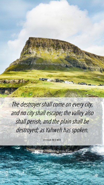 Picture 06 - Jeremiah 48:8 WEB Mobile Phone Wallpaper - The destroyer shall come on every city, and no - Mobile Bible Verse Wallpaper