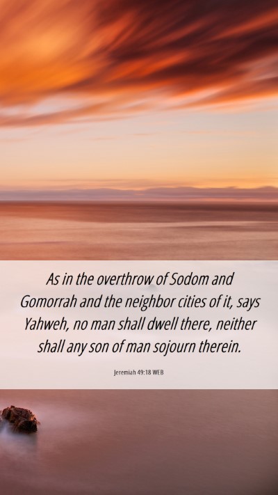 Picture 06 - Jeremiah 49:18 WEB Mobile Phone Wallpaper - As in the overthrow of Sodom and Gomorrah and the - Mobile Bible Verse Wallpaper